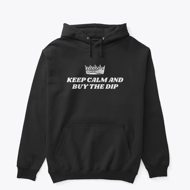 Keep Calm And Buy The Dip Hoodie